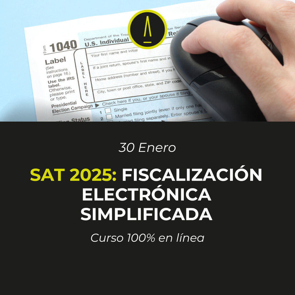 SAT 2025: DOMINANDO LA FISCALIZACIÓN ELECTRÓNICA.