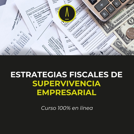 ESTRATEGIAS FISCALES PARA LA SUPERVIVENCIA EMPRESARIAL 2024