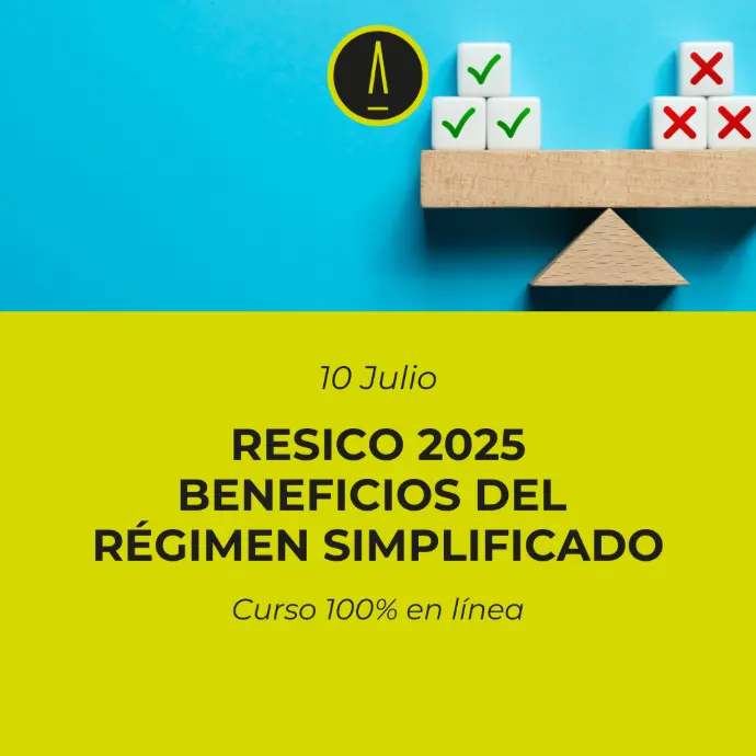 RESICO 2025: Beneficios del Régimen Simplificado