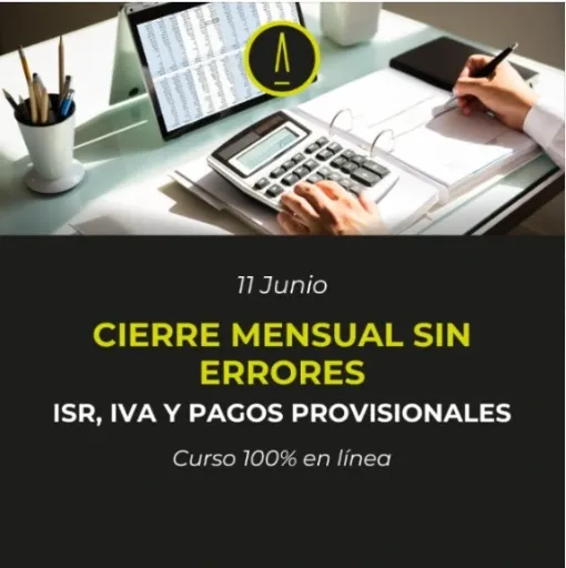 CIERRE MENSUAL SIN ERRORES: IVA, ISR y Pagos Provisionales 2026