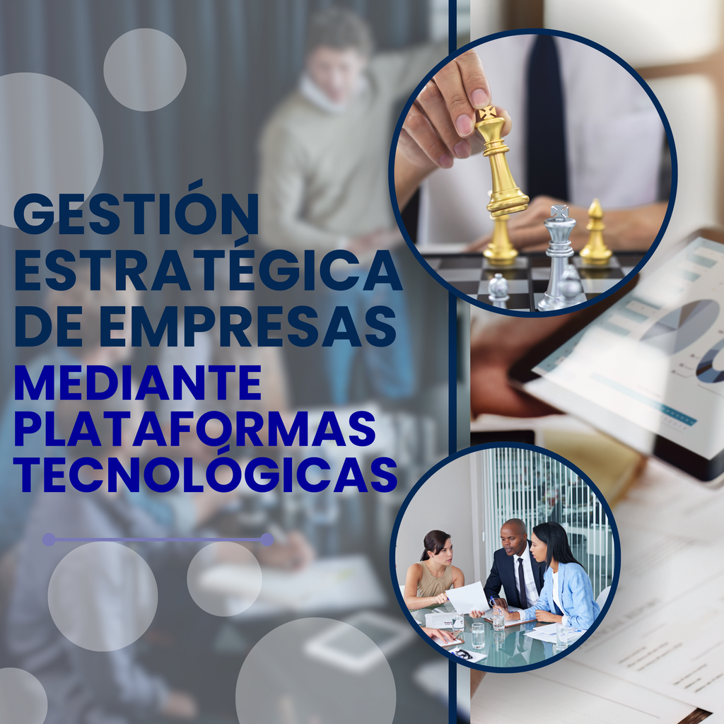 GESTIÓN ESTRATÉGICA DE EMPRESAS MEDIANTE PLATAFORMAS TECNOLÓGICAS